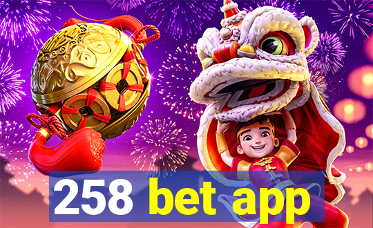 258 bet app